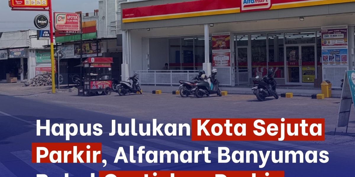 Bebas Parkir di Alfamart Bisa Nambah PAD Banyumas